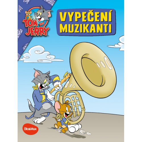 VYPEČENÍ MUZIKANTI – Tom a Jerry v obrázkovém příběhu - obrázek