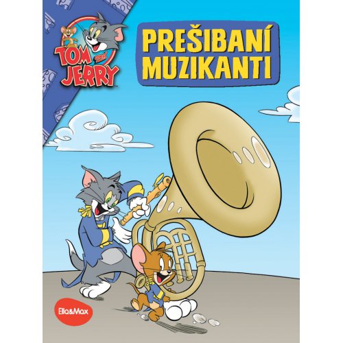 PREŠIBANÍ MUZIKANTI – Tom a Jerry v obrázkovom príbehu