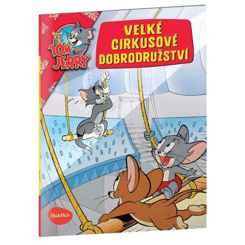 VELKÉ CIRKUSOVÉ DOBRODRUŽSTVÍ – Tom a Jerry v obrázkovém příběhu