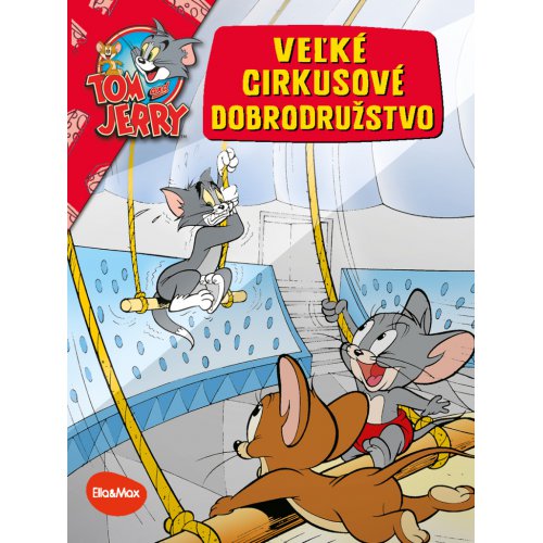 VEĽKÉ CIRKUSOVÉ DOBRODRUŽSTVO – Tom a Jerry v obrázkovom príbehu - obrázek