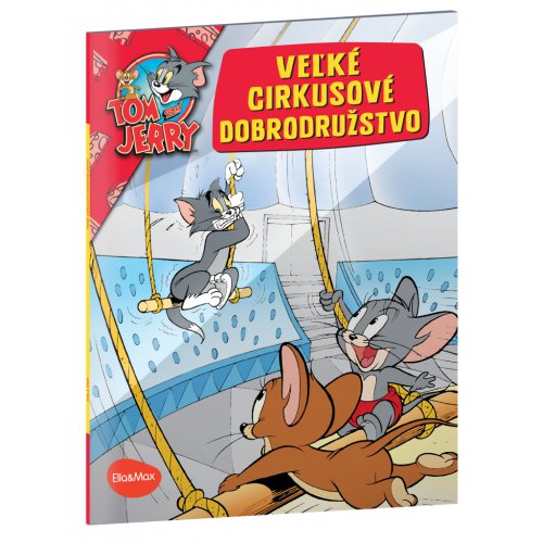 VEĽKÉ CIRKUSOVÉ DOBRODRUŽSTVO – Tom a Jerry v obrázkovom príbehu