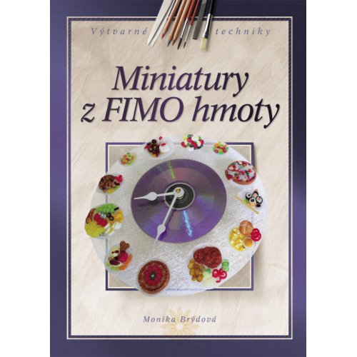 Miniatury z FIMO hmoty - Monika Brýdová